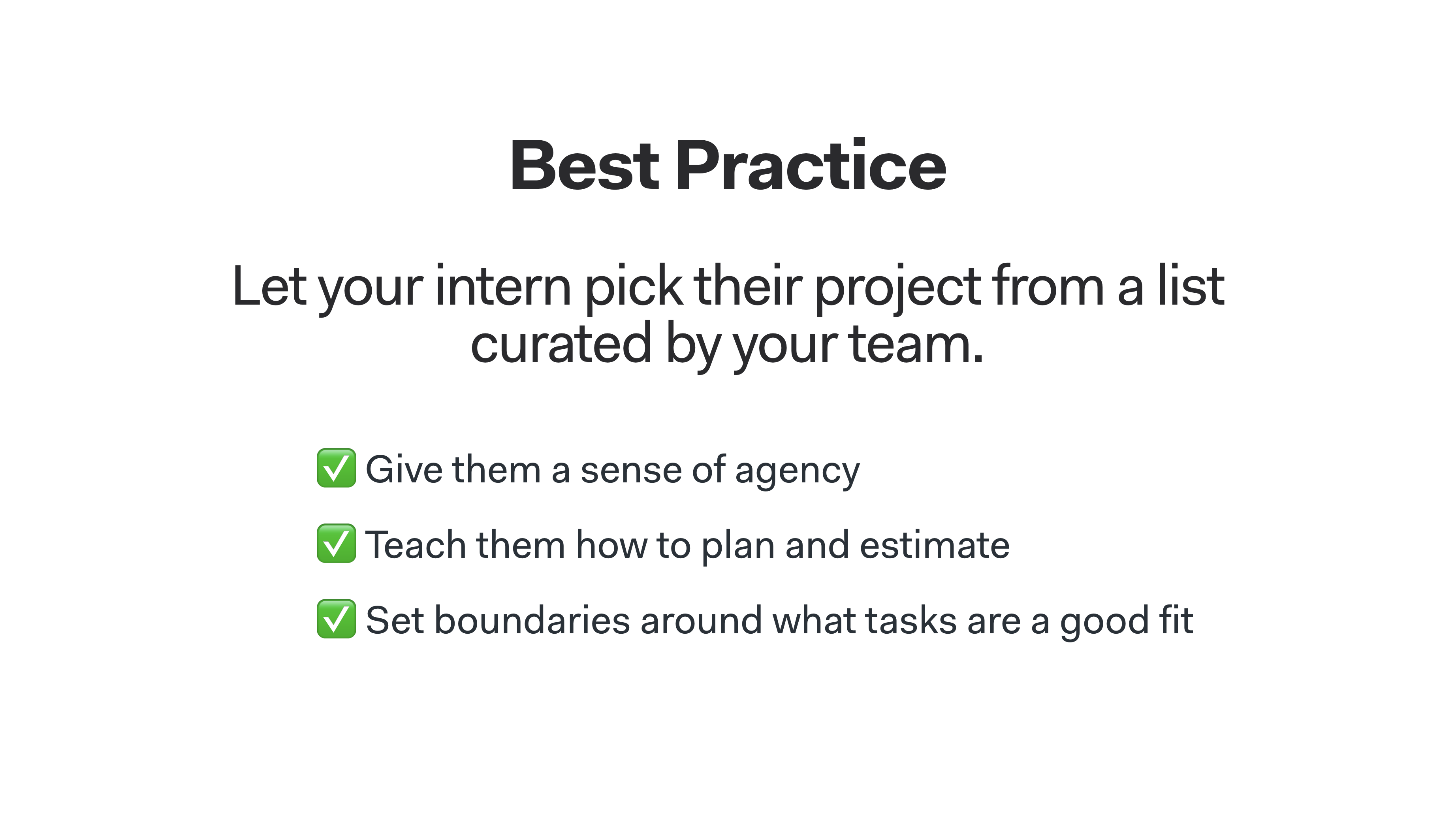 Slide of best practice let your intern pick their project